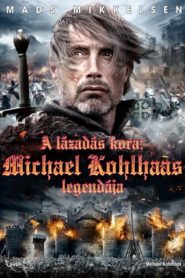 A lázadás kora: Michael Kohlhaas legendája online teljes film